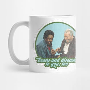 Fred Sanford Wishes You Beans and Disease, Too Mug